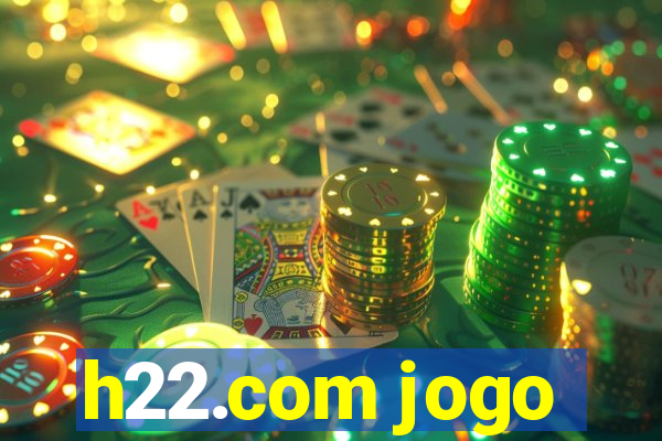 h22.com jogo